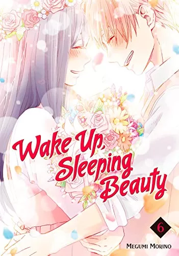 Wake Up, Sleeping Beauty Vol. 6 (Wake Up, Sleeping Beauty #6) by Megumi Morino