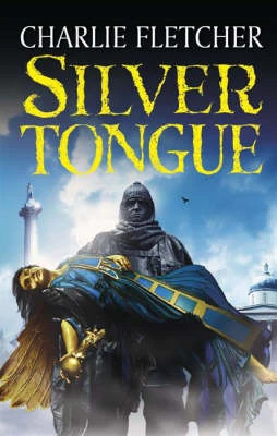 Silvertongue (The Stoneheart Trilogy #3) by Charlie Fletcher