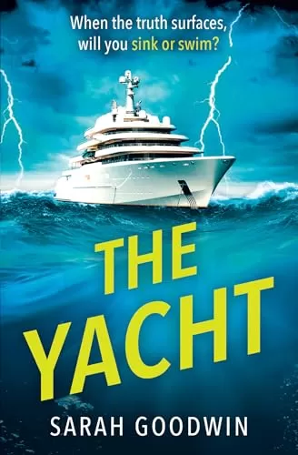 The Yacht (The Thriller Collection #5) by Sarah Goodwin
