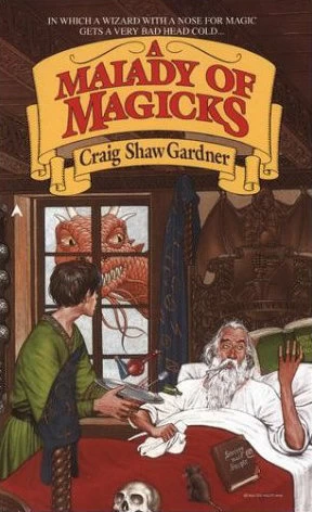 A Malady of Magicks (The Ebenezum Trilogy #1) by Craig Shaw Gardner