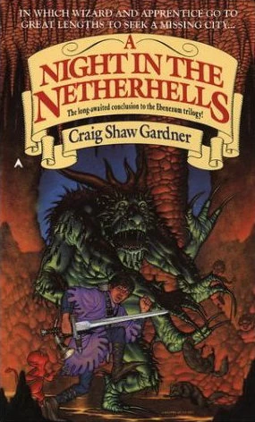 A Night in the Netherhells (The Ebenezum Trilogy #3) by Craig Shaw Gardner