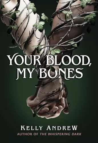 Your Blood, My Bones by Kelly Andrew