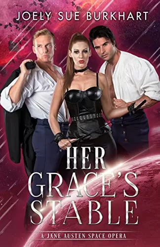 Her Grace's Stable (A Jane Austen Space Opera #3) by Joely Sue Burkhart