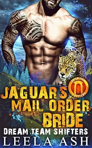 Jaguar's Mail Order Bride (Dream Team Shifters #4) by Leela Ash