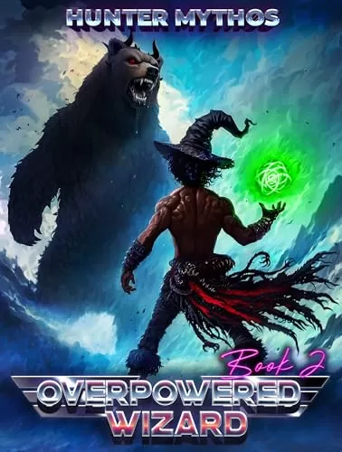 Overpowered Wizard 2 (Overpowered Wizard #2) by Hunter Mythos
