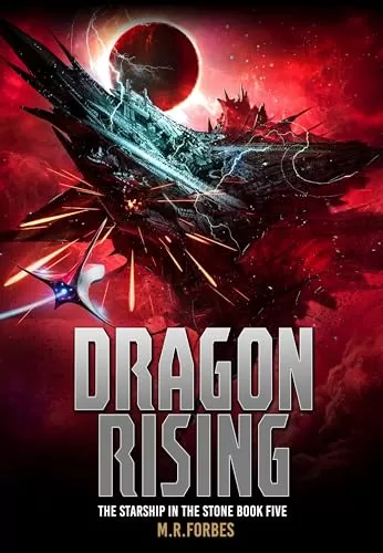 Dragon Rising (The Starship In The Stone #5) by M.R. Forbes
