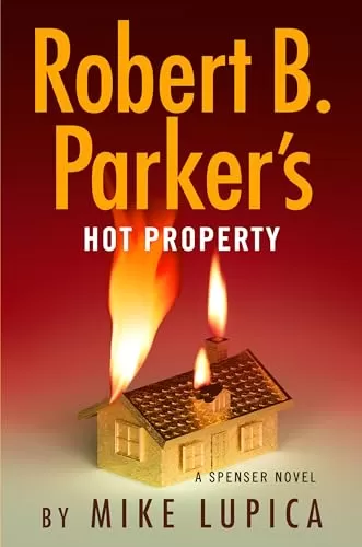Robert B. Parker's Hot Property (Spenser #51) by Mike Lupica