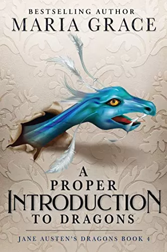 A Proper Introduction to Dragons (Jane Austen's Dragons: A Regency gaslamp dragon fantasy adventure #4) by Maria Grace