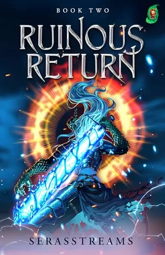 Ruinous Return 2: Empire Builder Isekai (Ruinous Return #2) by SerasStreams