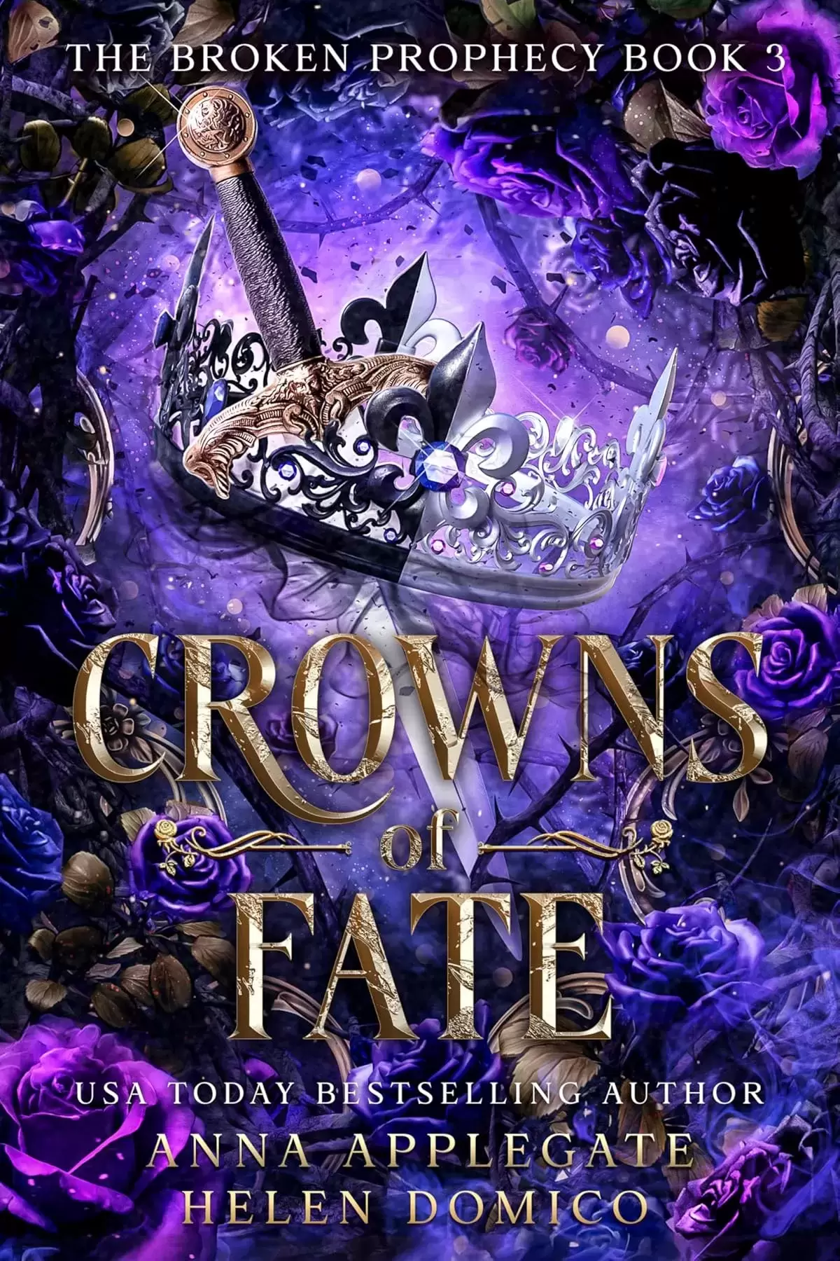 Crowns of Fate (The Broken Prophecy #3) by Anna Applegate, Helen Domico