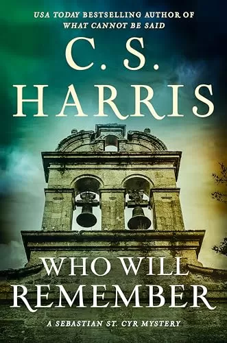 Who Will Remember (Sebastian St. Cyr Mysteries #20) by C. S. Harris