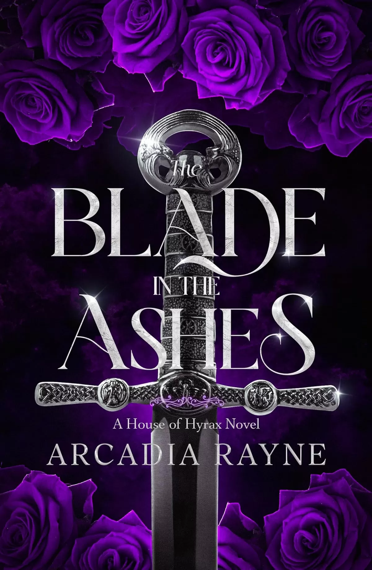 The Blade in the Ashes (House of Hyrax #3) by Arcadia Rayne