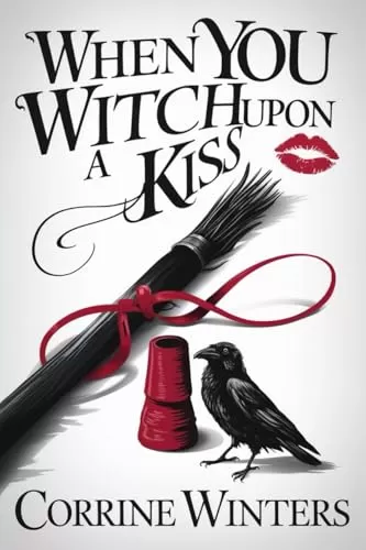 When You Witch Upon A Kiss (Foxglove Falls Mysteries #14) by Corrine Winters