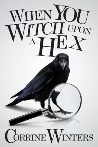 When You Witch Upon A Hex (Foxglove Falls Mysteries #8) by Corrine Winters