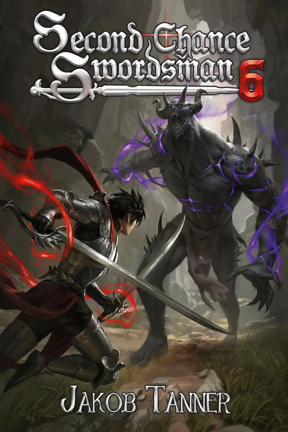 Second Chance Swordsman 6 (Second Chance Swordsman #6) by Jakob Tanner