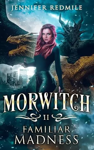 Morwitch II: Familiar Madness (Morwitch #2) by Jennifer Redmile