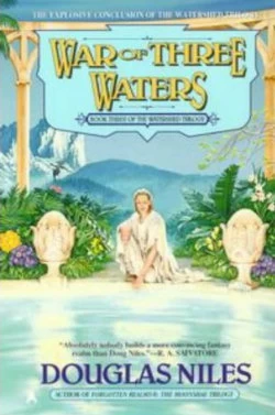 War of Three Waters (The Watershed Trilogy #3) by Douglas Niles