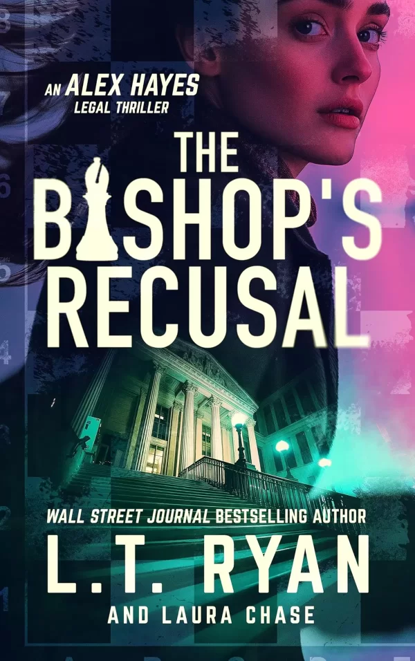 The Bishop's Recusal (Alex Hayes Legal Thrillers #4) by L.T. Ryan, Laura Chase