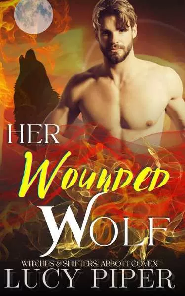 Her Wounded Wolf (Witches and Shifters: Abbott Coven #0.5) by Lucy Piper