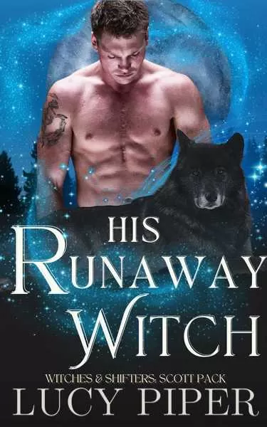 His Runaway Witch (Witches and Shifters: Scott Pack #0.5) by Lucy Piper