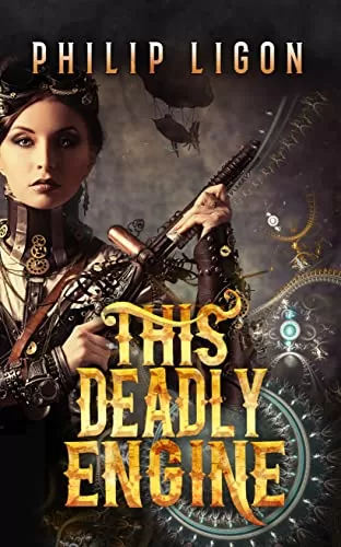 This Deadly Engine (Strange Engine Series #3) by Philip Ligon