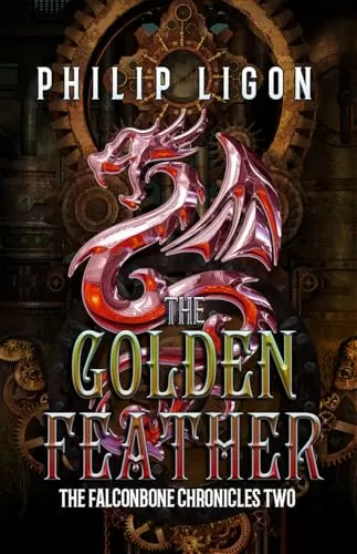The Golden Feather (The Falconbone Series #2) by Philip Ligon