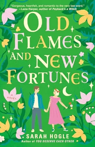 Old Flames and New Fortunes (Moonville #1) by Sarah Hogle