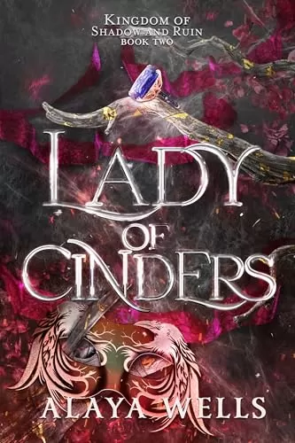 Lady of Cinders (Kingdom of Shadow and Ruin #2) by Alaya Wells