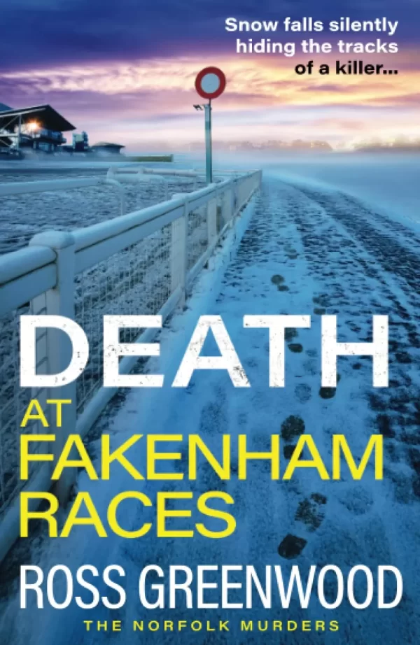 Death at Fakenham Races (The Norfolk Murders #5) by Ross Greenwood