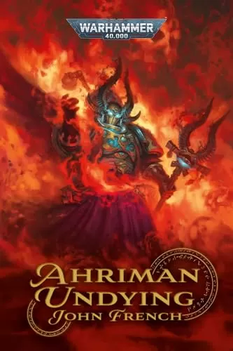 Ahriman Undying (Warhammer 40,000: Ahriman #5) by John French