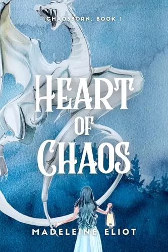 Heart of Chaos (Chaosborn #1) by Madeleine Eliot