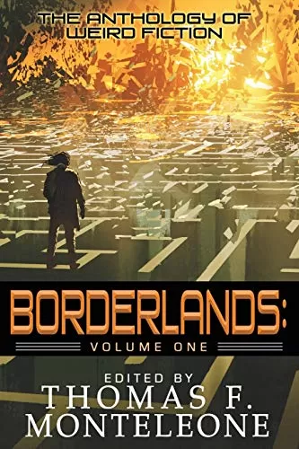 Borderlands (Borderlands Anthologies #1) by Thomas F. Monteleone