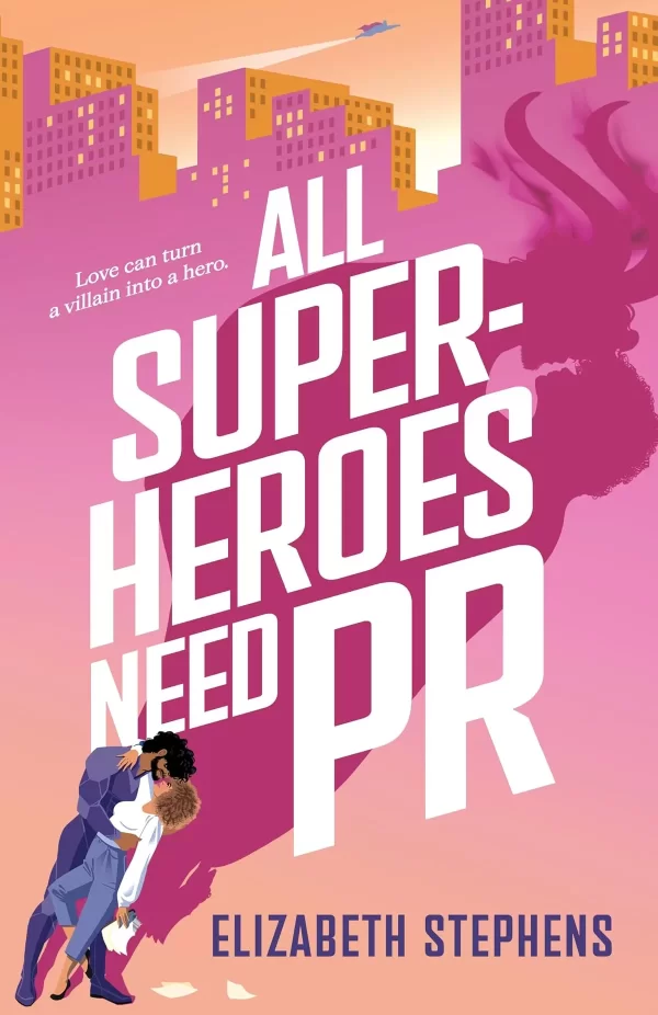 All Superheroes Need PR (Supers in the City #1) by Elizabeth Stephens