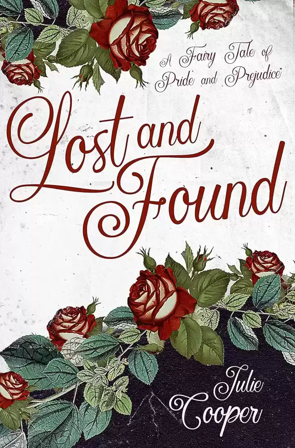 Lost & Found: A Fairy Tale of Pride & Prejudice by Julie Cooper