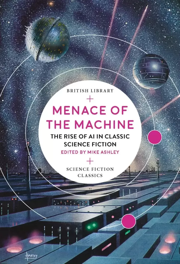 Menace of the Machine: The Rise of AI (British Library Science Fiction Classics) by Mike Ashley
