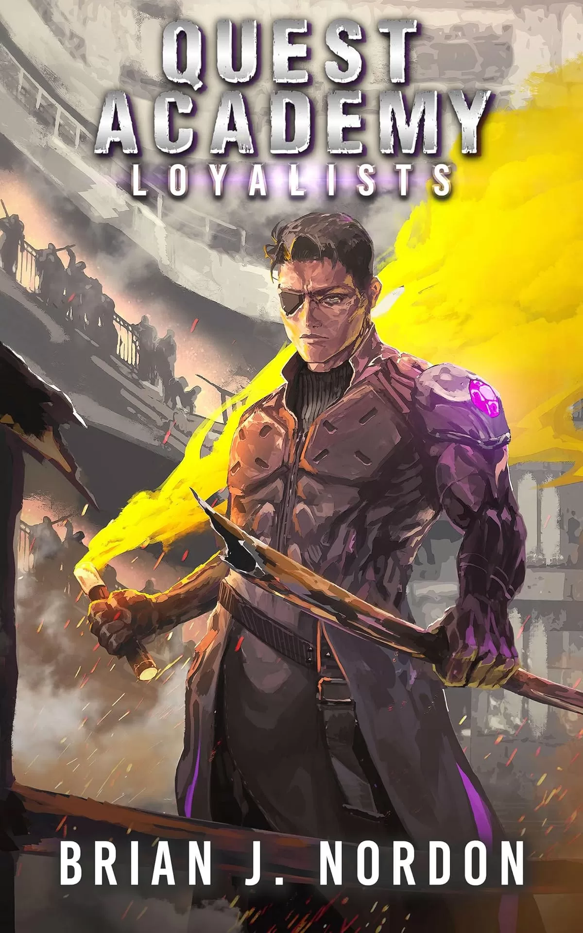 Loyalists (Quest Academy #6) by Brian J. Nordon