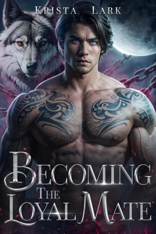 Becoming the Loyal Mate: An Opposites Attract Fated Mate Werewolf Shifter Romance (Loyal Wolf #3) by Krista Lark