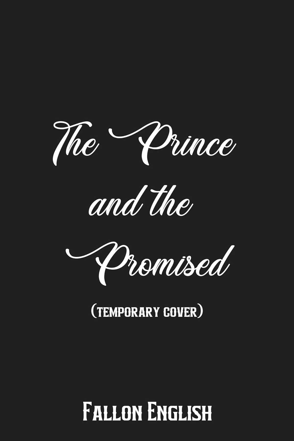 The Prince and the Promised (Rebellious Royals Omegaverse #2) by Fallon English