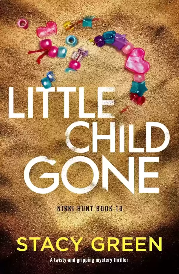 Little Child Gone (Nikki Hunt #10) by Stacy Green