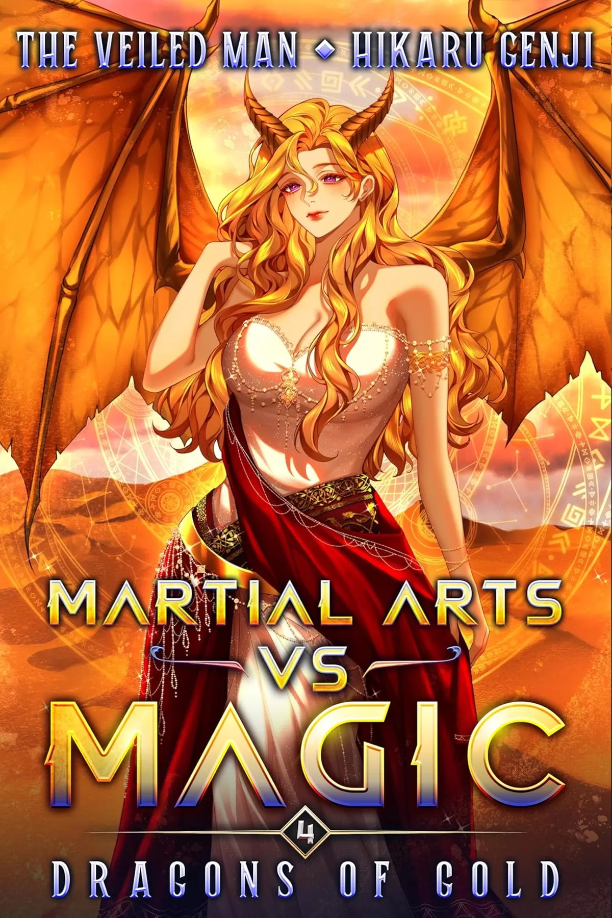 Martial Arts vs Magic Book 4: Dragons of Gold (Martial Arts Vs Magic #4) by The Veiled Man