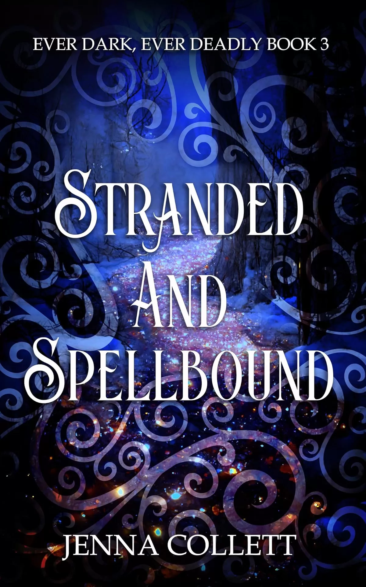 Stranded and Spellbound (Ever Dark, Ever Deadly #3) by Jenna Collett
