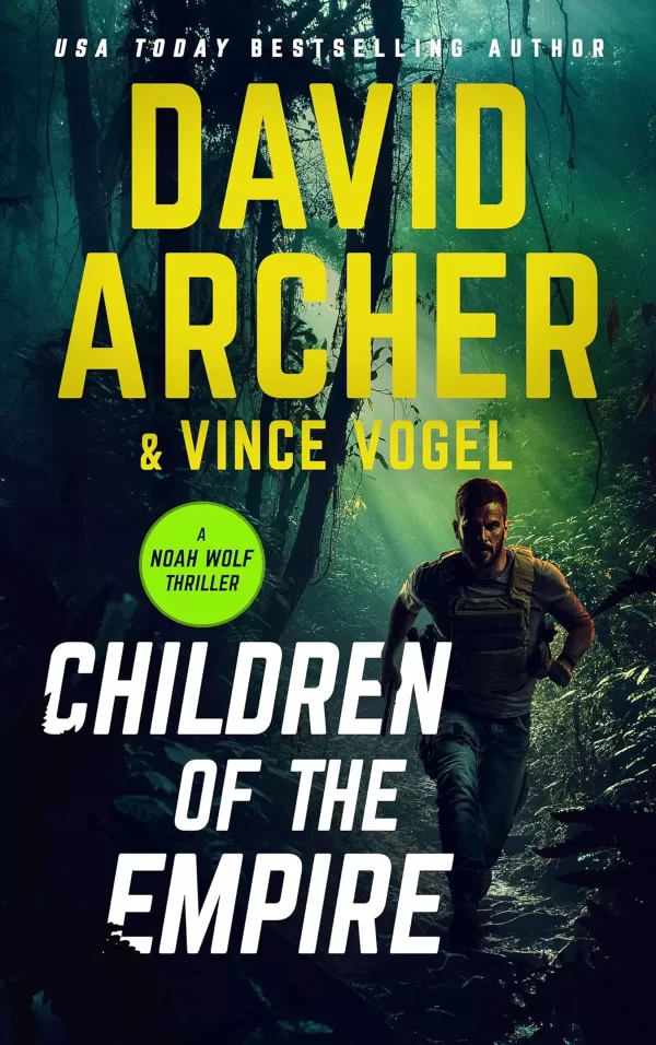 Children of the Empire (Noah Wolf #27) by David Archer, Vince Vogel