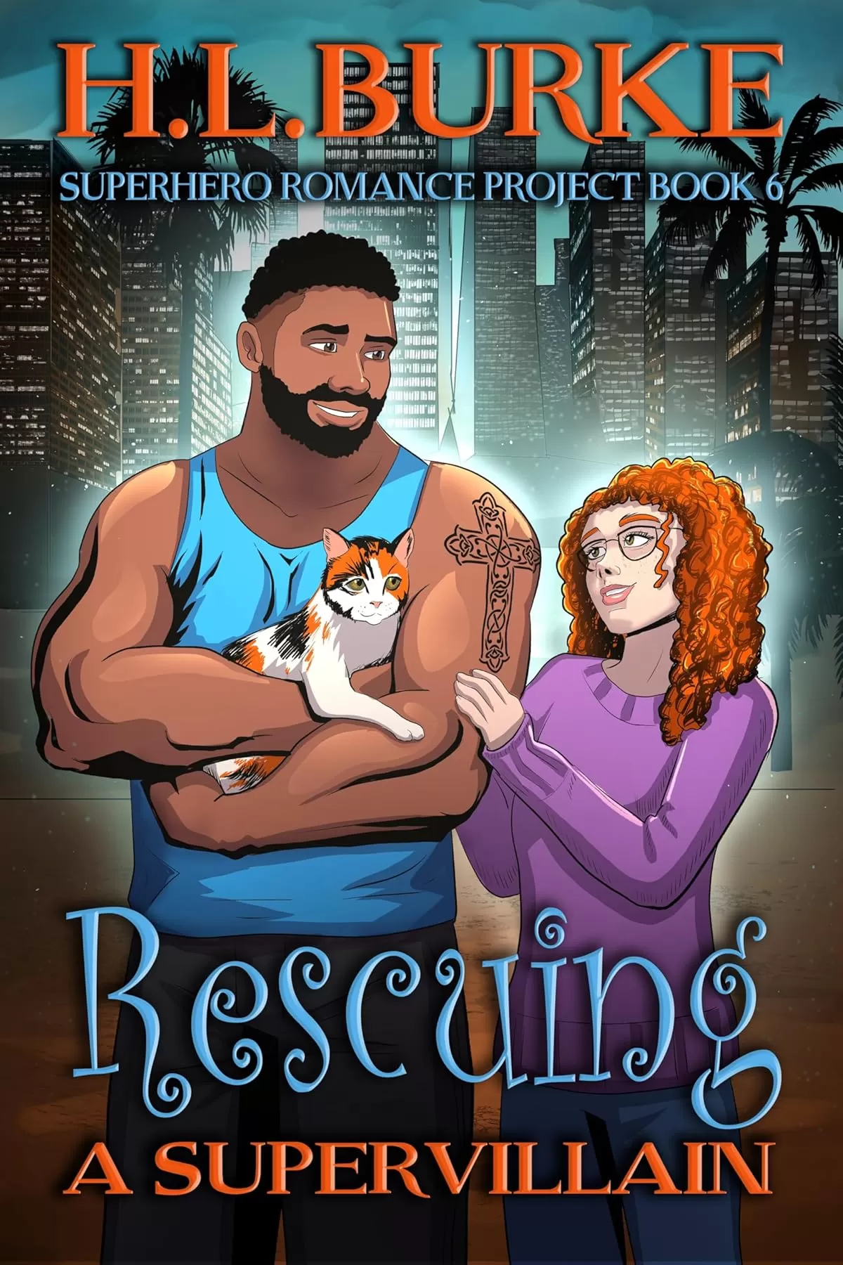 Rescuing a Supervillain: Rescuing a Supervillain (Superhero Romance Project #6) by H. L. Burke