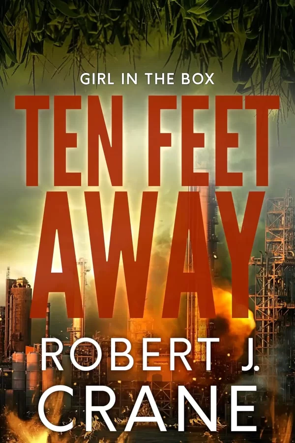 Ten Feet Away (The Girl in the Box #61) by Robert J. Crane