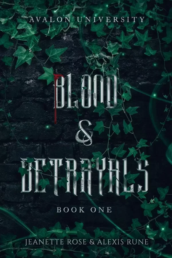 Blood & Betrayals (Avalon University #1) by Alexis Rune