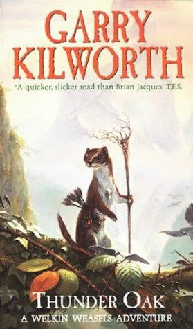 Thunder Oak (The Welkin Weasels #1) by Garry Kilworth