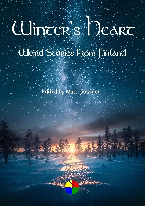 Winter's Heart: Weird Stories from Finland by Matti Järvinen