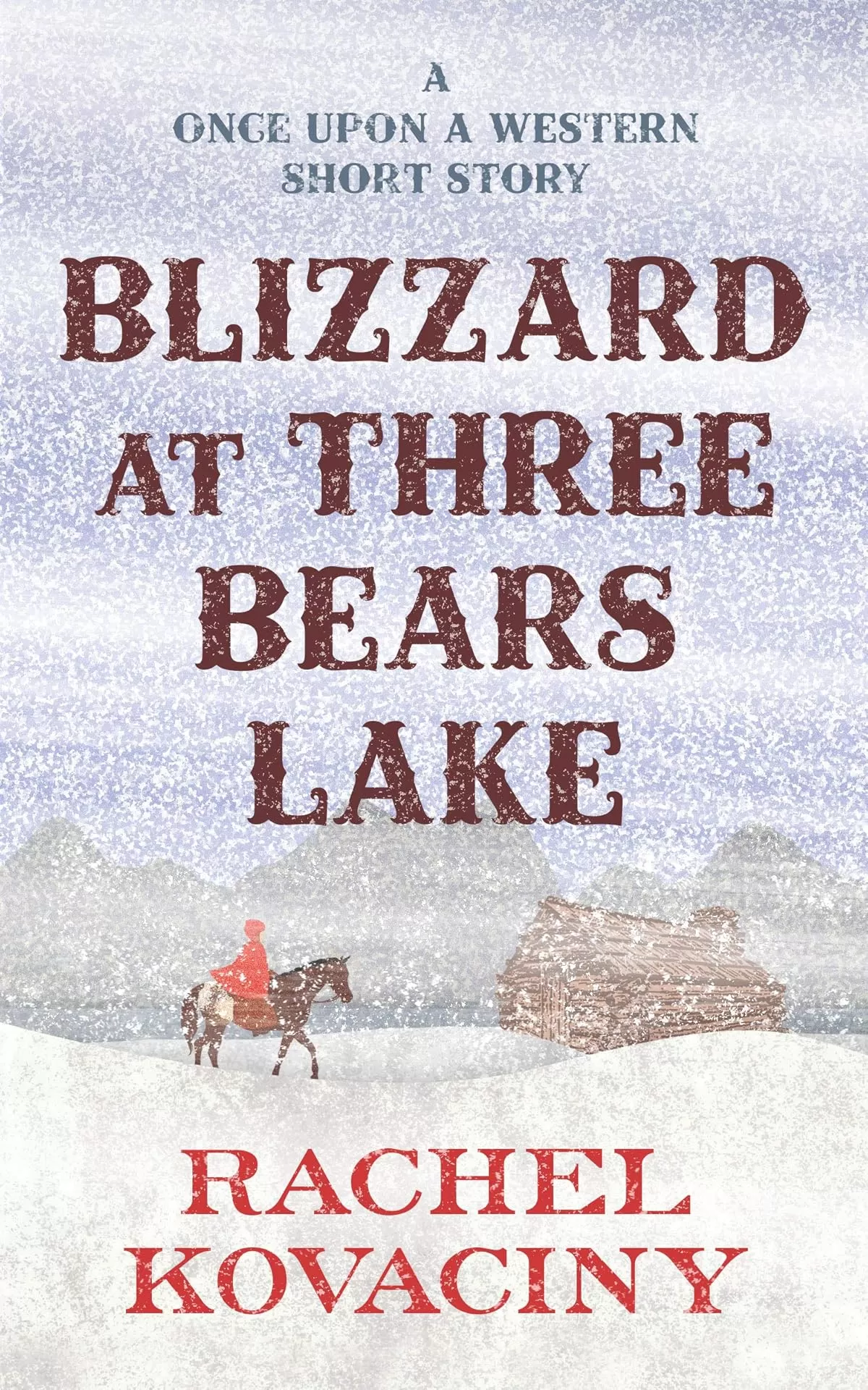 Blizzard at Three Bears Lake (Once Upon a Western) by Rachel Kovaciny