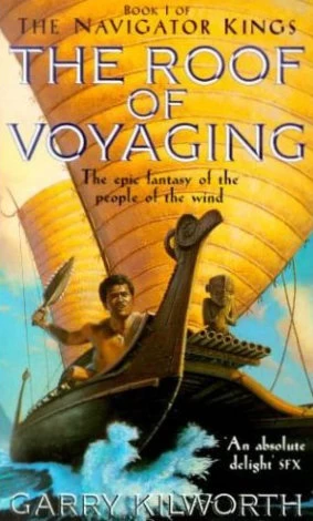 The Roof of Voyaging (The Navigator Kings #1) by Garry Kilworth