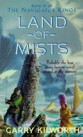 Land of Mists (The Navigator Kings #3) by Garry Kilworth